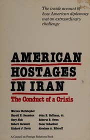 Cover of: American hostages in Iran by Warren Christopher ... (et al.) ; with commentaries by Oscar Schachter, Abraham A. Ribicoff under the editorial direction of Paul H. Kreisberg.