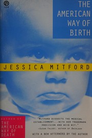 Cover of: The American way of birth by Jessica Mitford