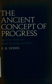 Cover of: The ancient concept of progress: and other essays on Greek literature and belief