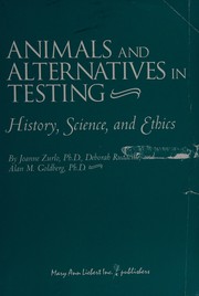 Cover of: Animals and alternatives in testing: history, science, and ethics