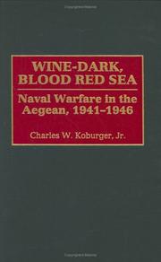 Cover of: Wine-dark, blood red sea: naval warfare in the Aegean, 1941-1946