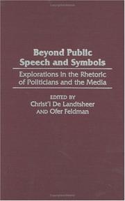 Beyond public speech and symbols : explorations in the rhetoric of politicians and the media