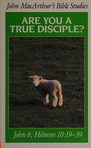 Cover of: Are you a true disciple? (John MacArthur's Bible Studies)