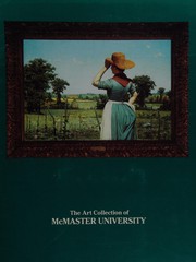 Cover of: The art collection of McMaster University: European, Canadian, and American paintings, prints, drawings, and sculpture