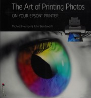 Cover of: The art of printing photos: on your Epson printer