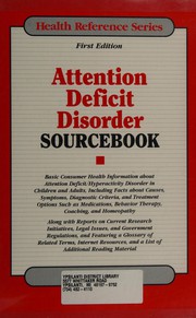 Cover of: Attention deficit disorder sourcebook: basic consumer health information about attention deficit/hyperactivity disorder in children and adults ...