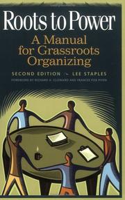 Cover of: Roots to Power: A Manual for Grassroots Organizing Second Edition