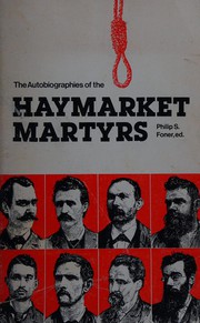 Cover of: The autobiographies of the Haymarket martyrs