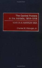 Cover of: The Central Powers in the Adriatic, 1914-1918: War in a Narrow Sea