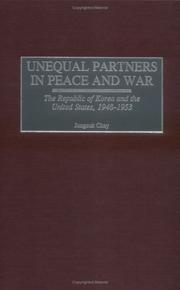 Cover of: Unequal partners in peace and war: the Republic of Korea and the United States, 1948-1953