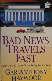 Cover of: Bad news travels fast by Gar Anthony Haywood
