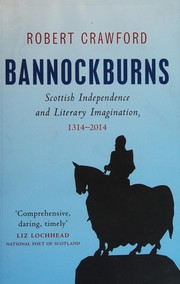 Cover of: Bannockburns: Scottish Independence and the Literary Imagination, 1314-2014