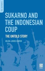 Sukarno and the Indonesian Coup by Helen-Louise Hunter