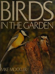 Cover of: Birds in the garden by Mike Mockler