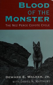 Cover of: Blood of the monster: the Nez Perce coyote cycle