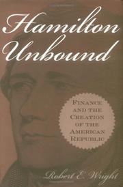 Cover of: Hamilton Unbound: Finance and the Creation of the American Republic (Contributions in Economics and Economic History,)