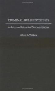 Cover of: Criminal Belief Systems: An Integrated-Interactive Theory of Lifestyles