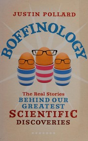 Cover of: Boffinology: the real stories behind our greatest scientific discoveries