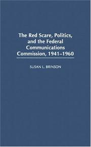 Cover of: The Red Scare, politics, and the Federal Communications Commission, 1941-1960