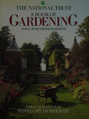 Cover of: A book of gardening: ideas, methods, designs : a practical guide