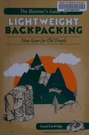 The boomer's guide to lightweight backpacking by Carol Corbridge