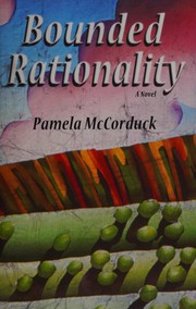 Cover of: Bounded rationality: a novel