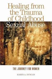 Healing from the Trauma of Childhood Sexual Abuse by Karen A. Duncan