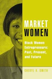 Market Women: Black Women Entrepreneurs by Cheryl A. Smith