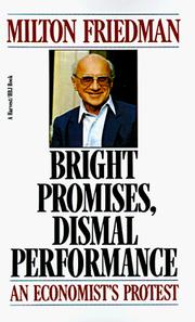 Cover of: Bright promises, dismal performance: an economist's protest