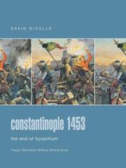 Cover of: Constantinople 1453: The End of Byzantium (Praeger Illustrated Military History)