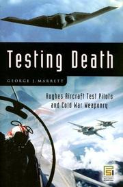 Cover of: Testing Death: Hughes Aircraft Test Pilots and Cold War Weaponry