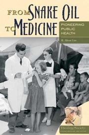 Cover of: From Snake Oil to Medicine: Pioneering Public Health (Healing Society: Disease, Medicine, and History)