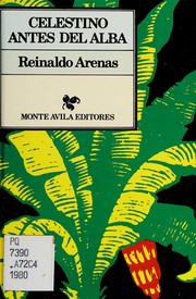 Cover of: Celestino antes del alba by Reinaldo Arenas
