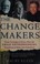 Cover of: The change makers