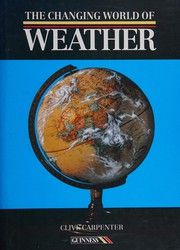 Cover of: The changing world of weather by Clive Carpenter