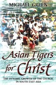 Asian tigers for Christ : the dynamic growth of the Church in South East Asia