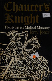 Cover of: Chaucer's knight: the portrait of a medieval mercenary