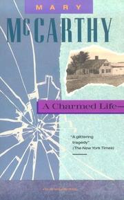 A charmed life by Mary McCarthy, Mary McCarthy, Mary Mccarthy