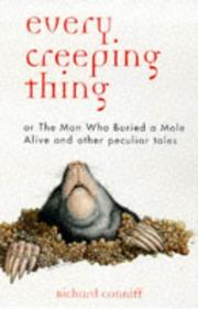 Every creeping thing : or the man who buried a mole alive and other peculiar tales