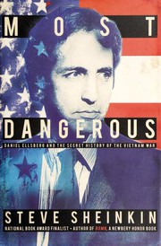 Cover of: Most Dangerous: Daniel Ellsberg and the Secret History of the Vietnam War