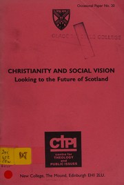 Cover of: Christianity and social vision: looking to the future of Scotland