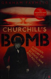 Cover of: Churchill's Bomb: A Hidden History of Britain's First Nuclear Weapons Programme