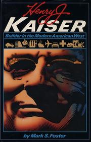 Henry J. Kaiser by Mark S. Foster