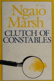 Cover of: Clutch of constables by Ngaio Marsh