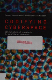 Cover of: Codifying cyberspace: communications self-regulation in the age of internet convergence