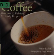 Cover of: Coffee: more than 65 delicious & healthy recipes