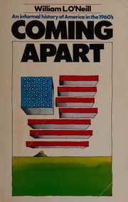 Cover of: Coming apart: an informal history of America in the 1960s