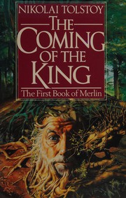 Cover of: The coming of the king: being the first part of The book of Merlin, or Myrddin, from The yellow book of Meifod.