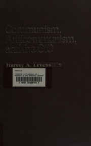 Cover of: Communism, anticommunism, and the CIO by Harvey A. Levenstein