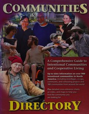 Cover of: Communities Directory, 2007: A Comprehensive Guide to Intentional Communities and Cooperative Living (Communities Directory)